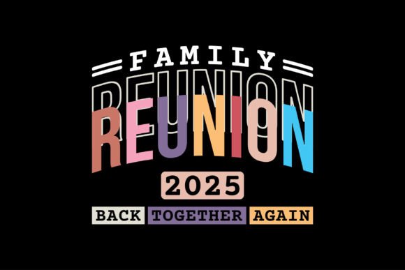 Family Reunion 2025 Graphics for T-Shirt Designs
